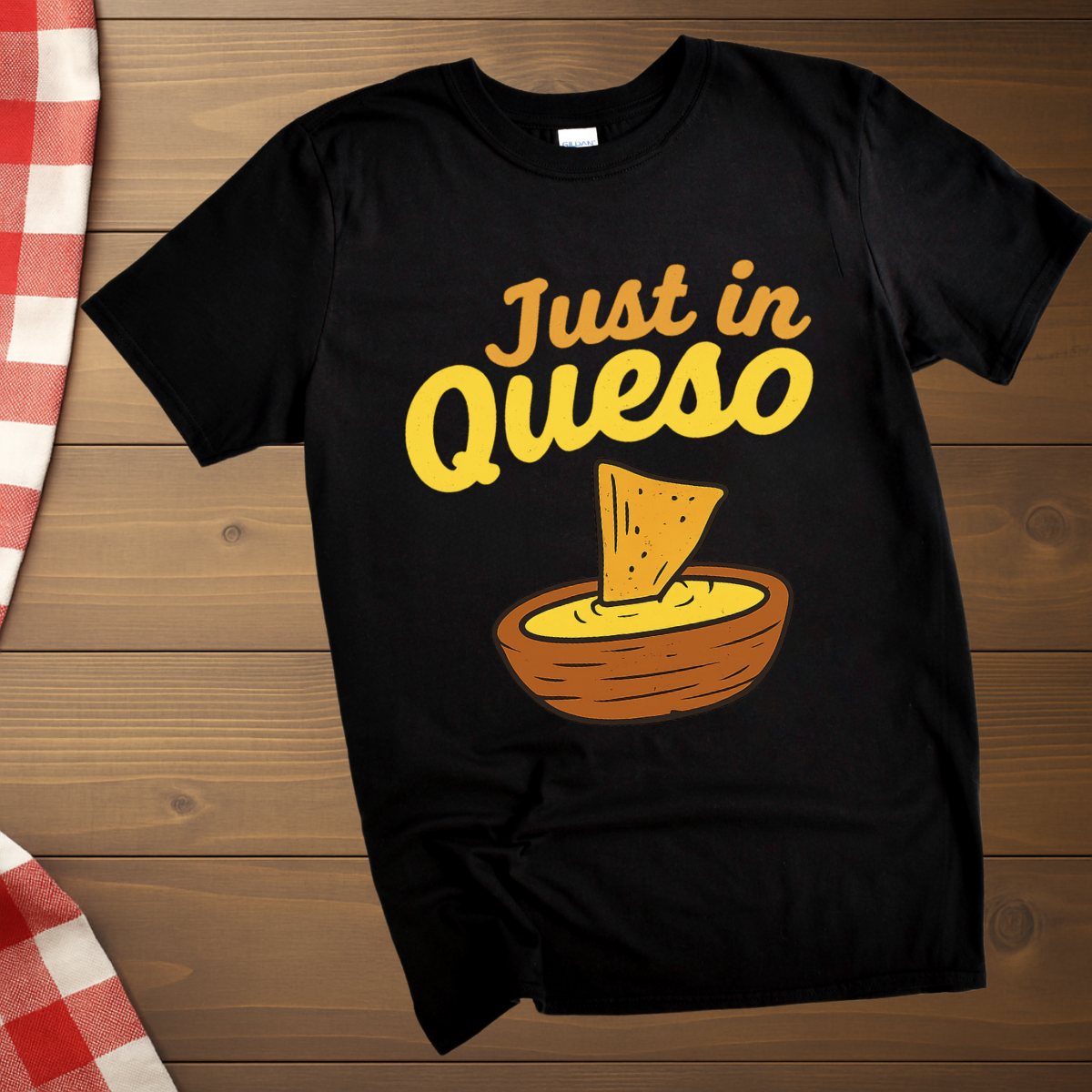 Just in Queso T-Shirt