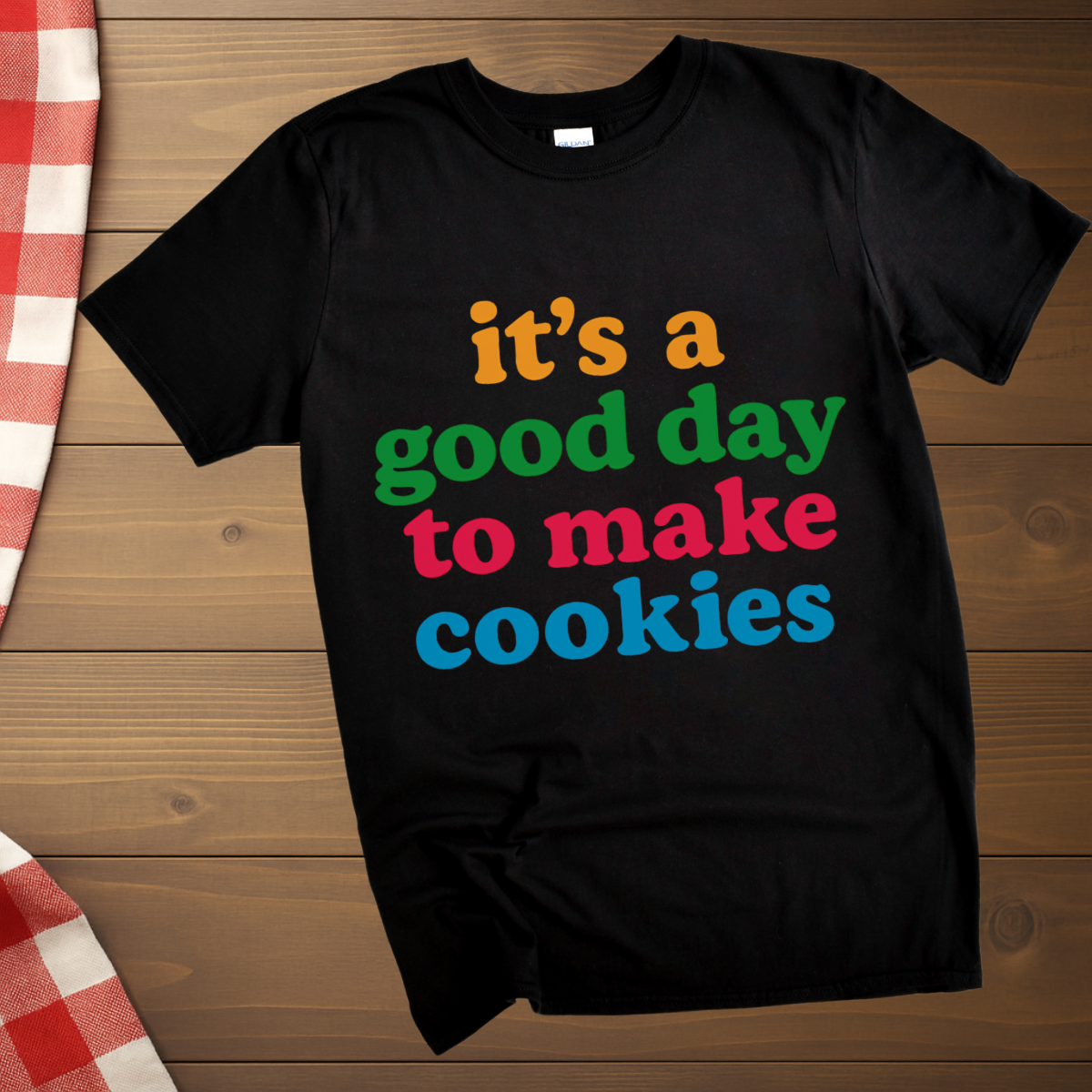 it's a good day to make cookies T-Shirt