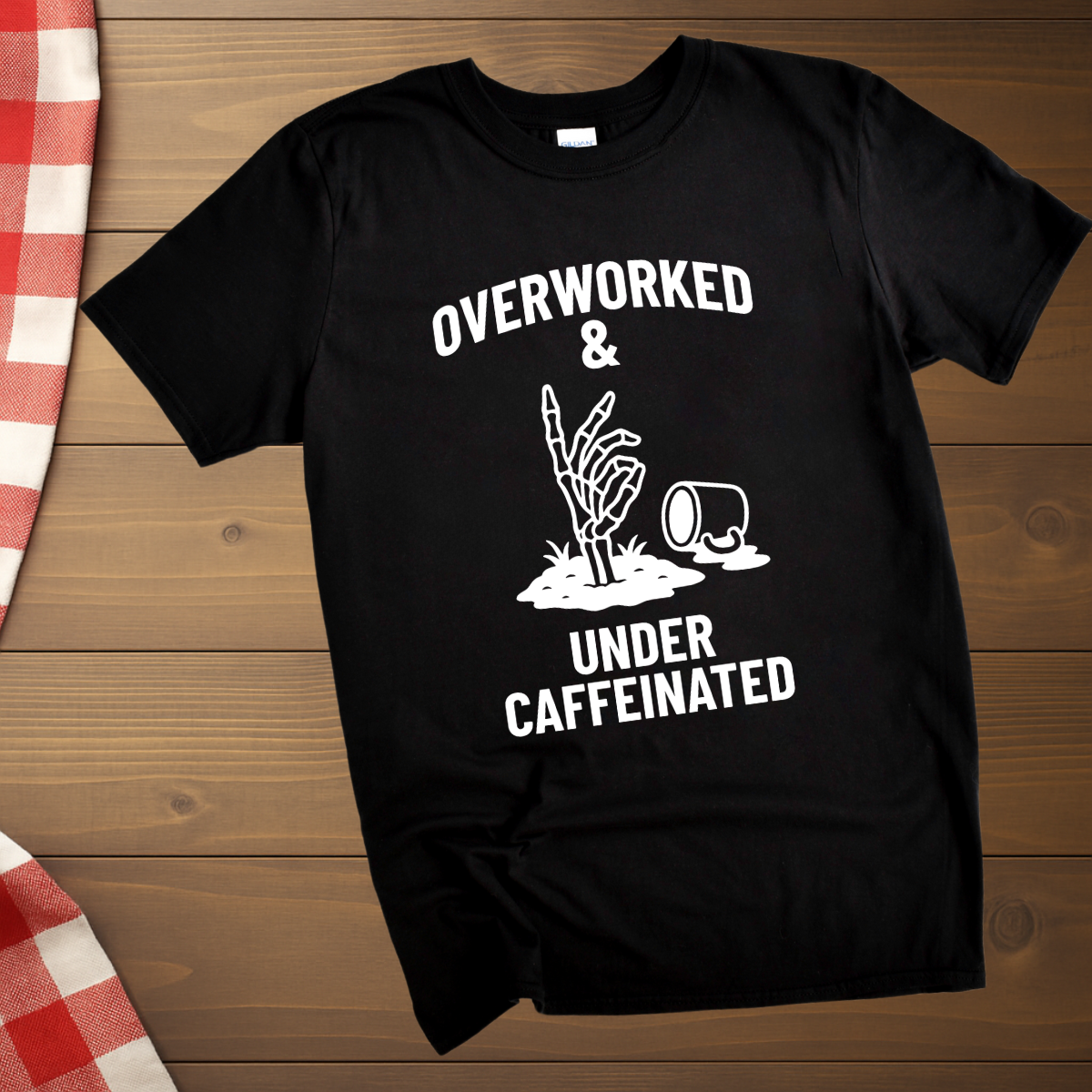 Overworked & under caffeinated T-Shirt