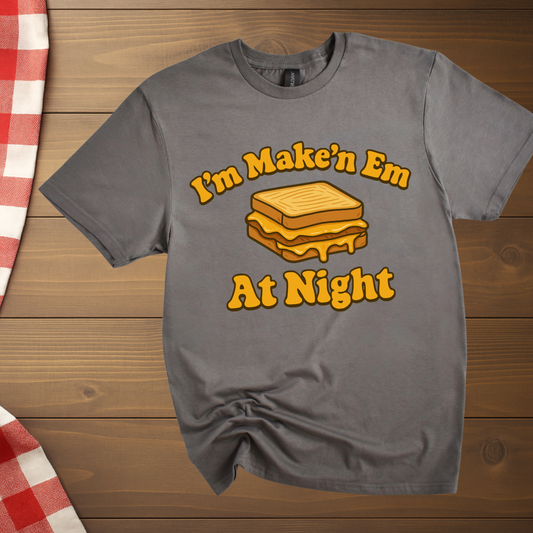 Make'n Em At Night Grilled Cheese T-Shirt