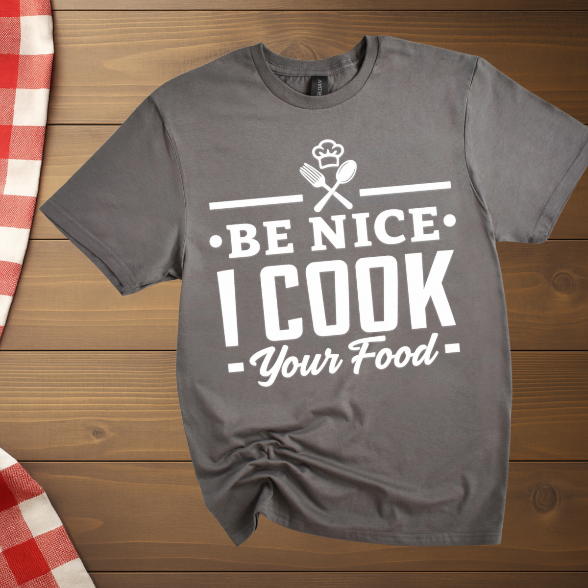 Be nice, I cook your Food T-Shirt