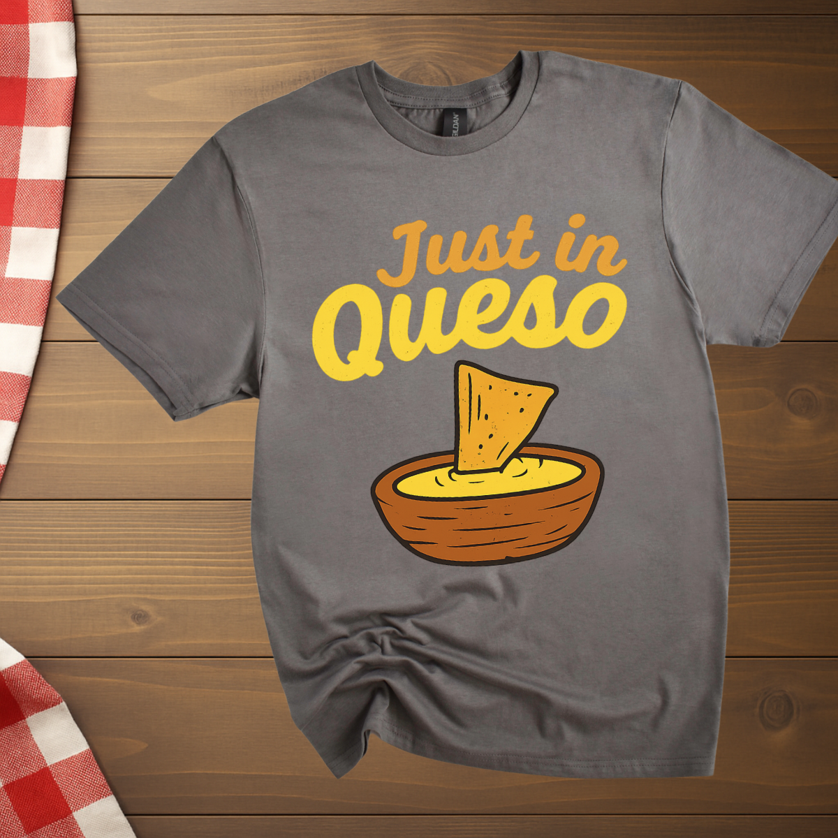 Just in Queso T-Shirt