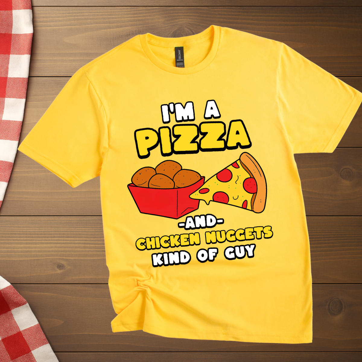 I'm a Pizza and Chicken Nuggets kind of Guy T-Shirt