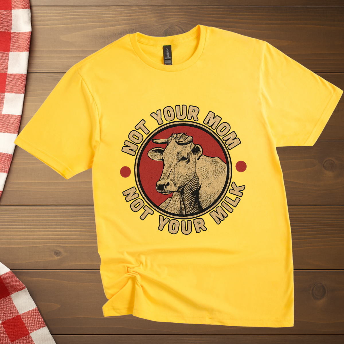 Not your mom Not your milk Vegan T-Shirt