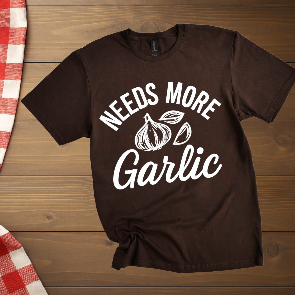 Needs more Garlic T-Shirt