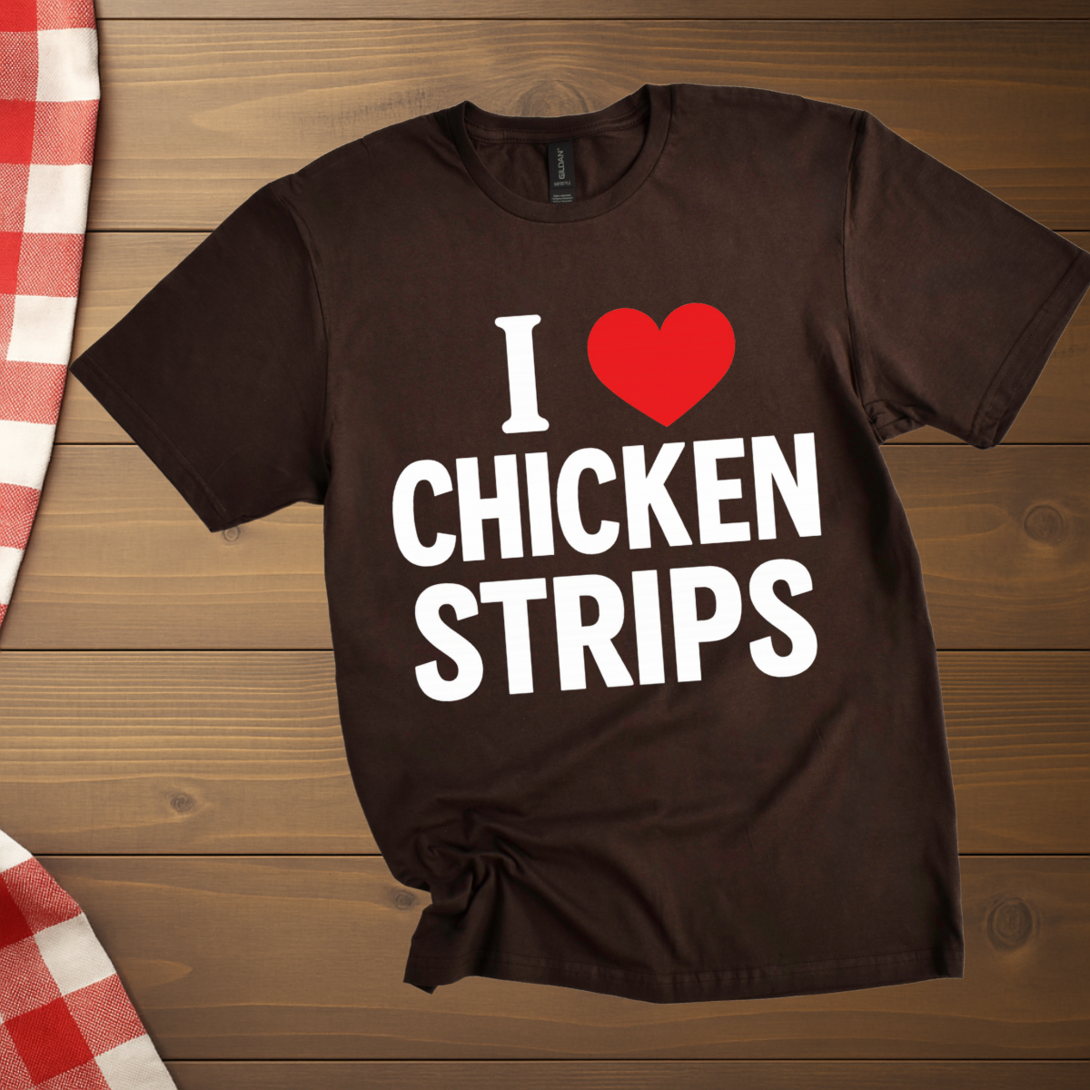 I love Chicken Strips T-Shirt