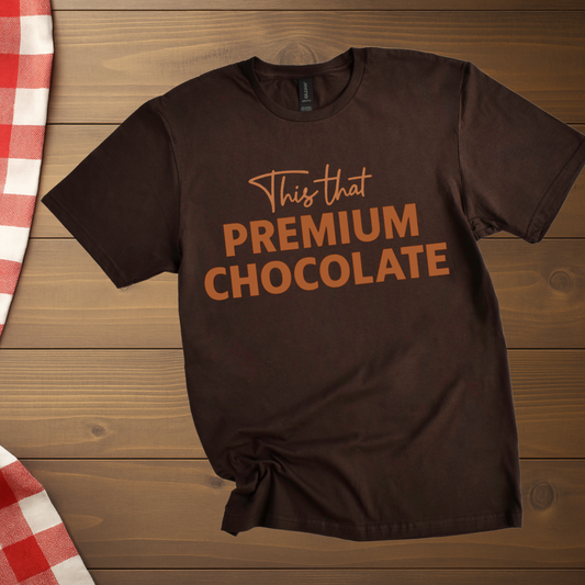 This that Premium Chocolate T-Shirt