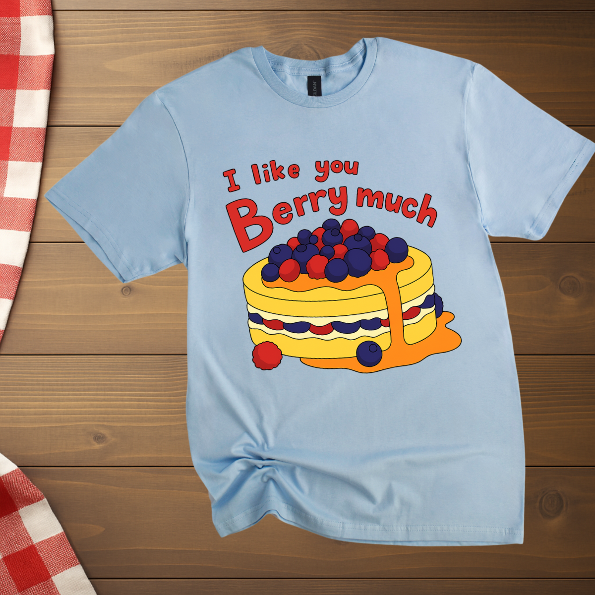 I like you Berry much T-Shirt