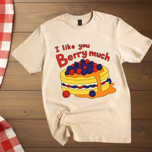 I like you Berry much T-Shirt