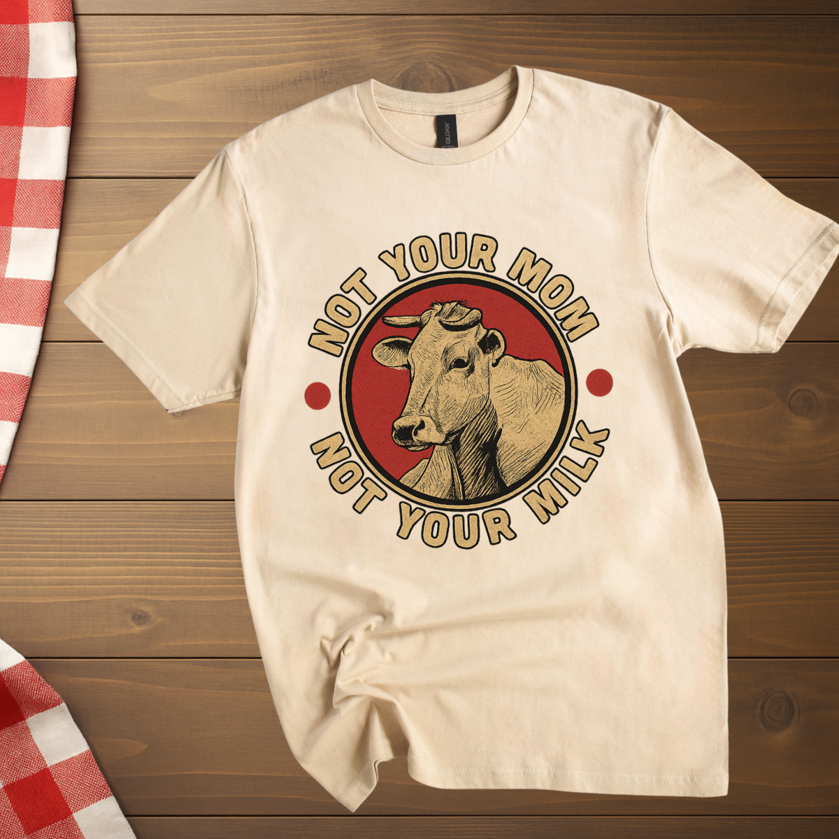Not your mom Not your milk Vegan T-Shirt