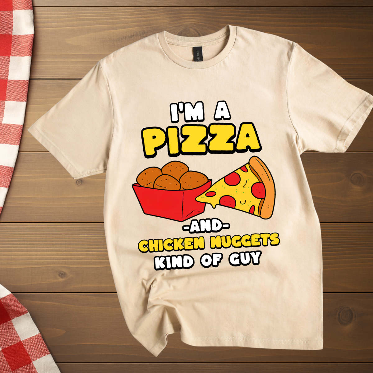 I'm a Pizza and Chicken Nuggets kind of Guy T-Shirt