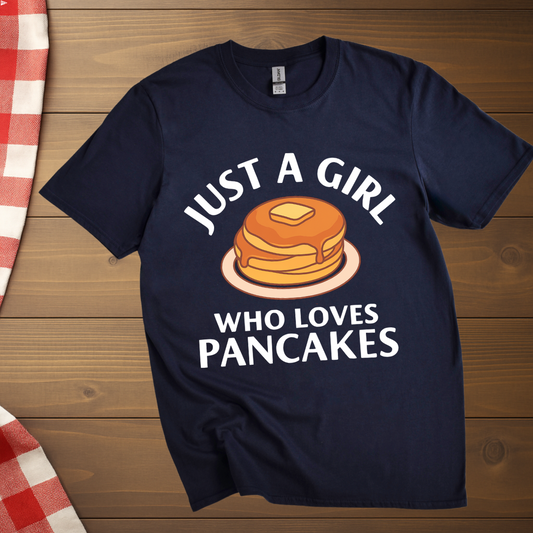 Just a Girl who loves Pancakes T-Shirt