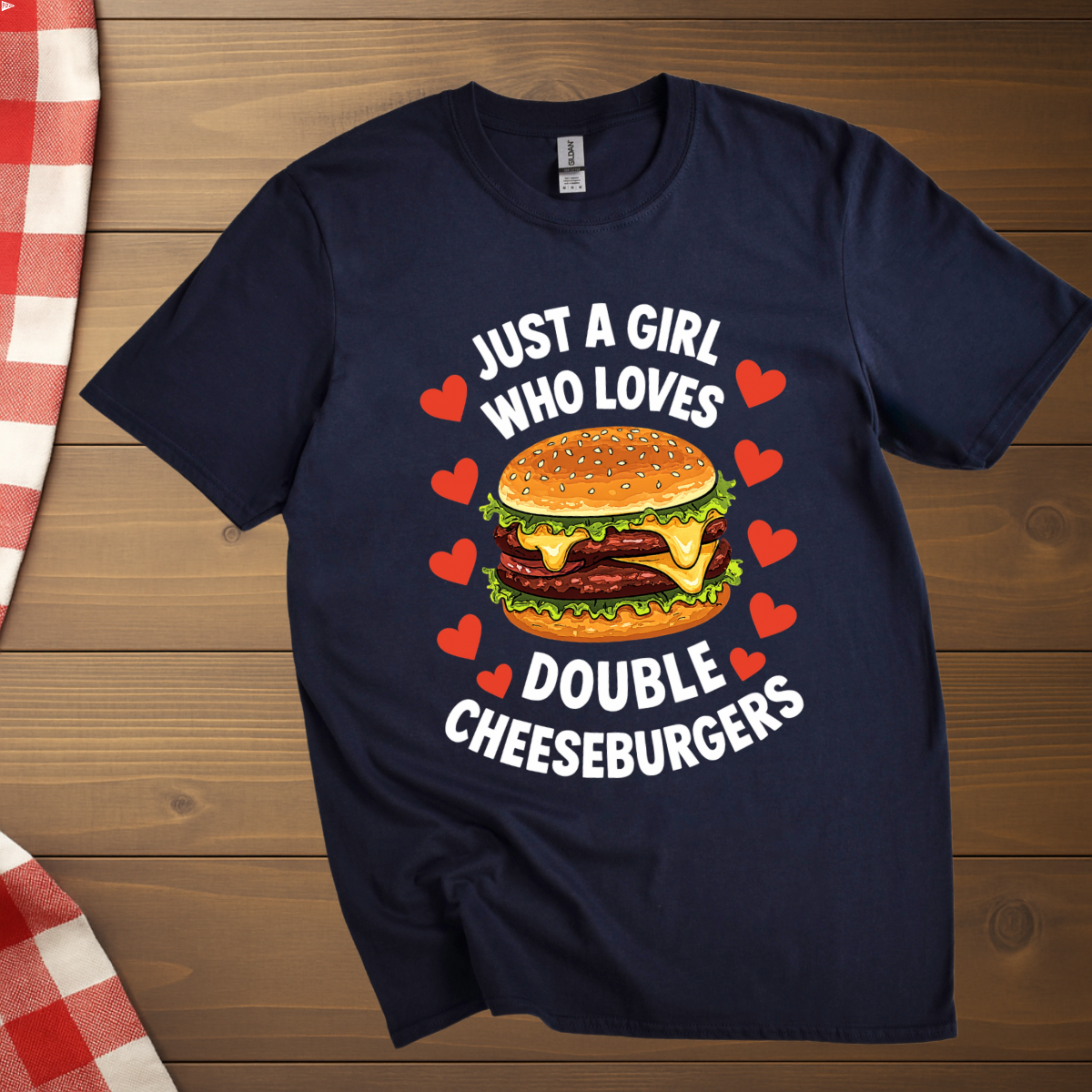 Just a Girl who loves Double Cheeseburgers T-Shirt