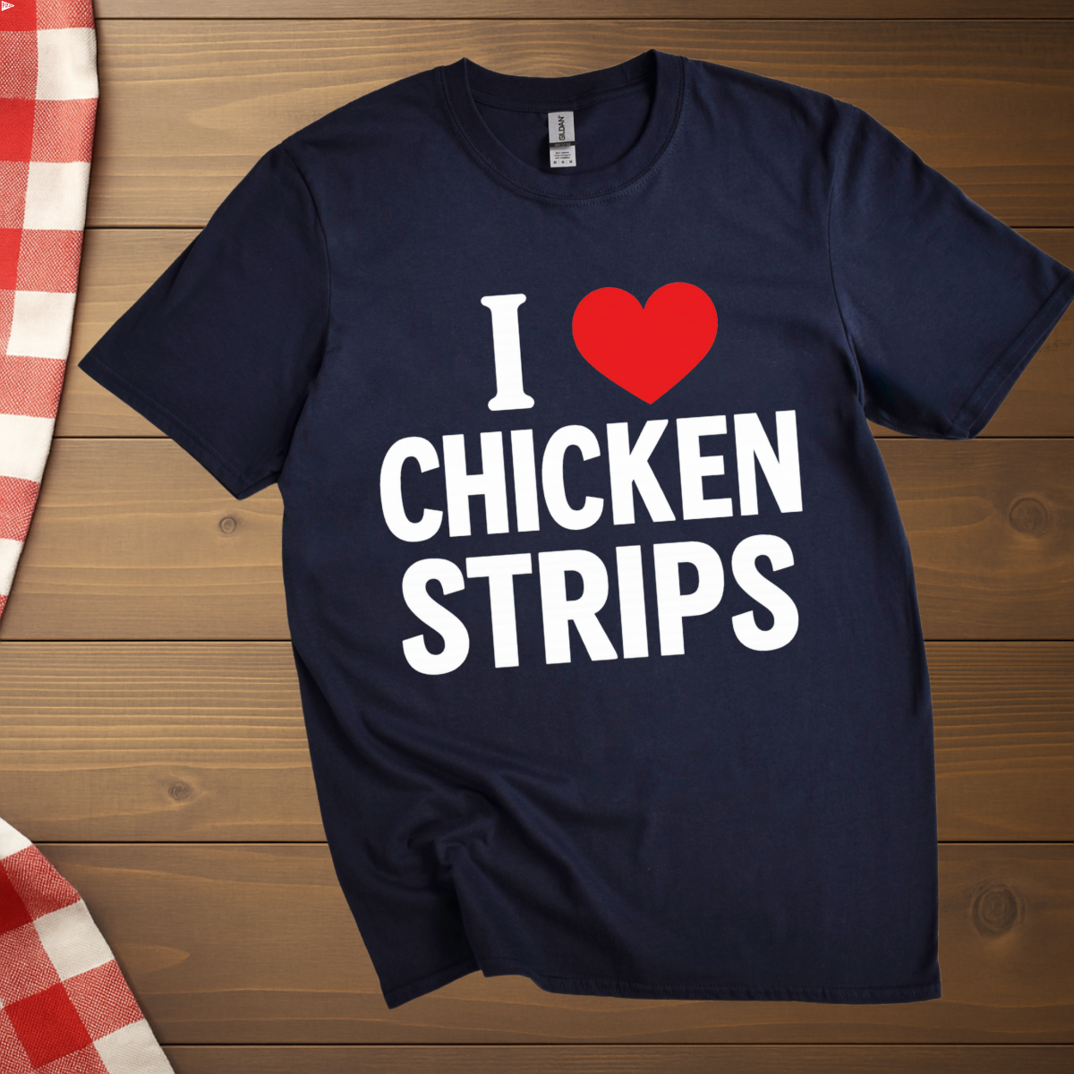 I love Chicken Strips T-Shirt