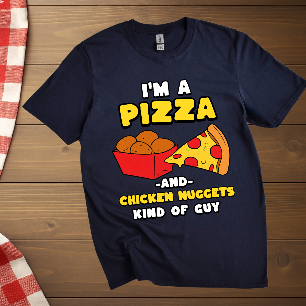 I'm a Pizza and Chicken Nuggets kind of Guy T-Shirt
