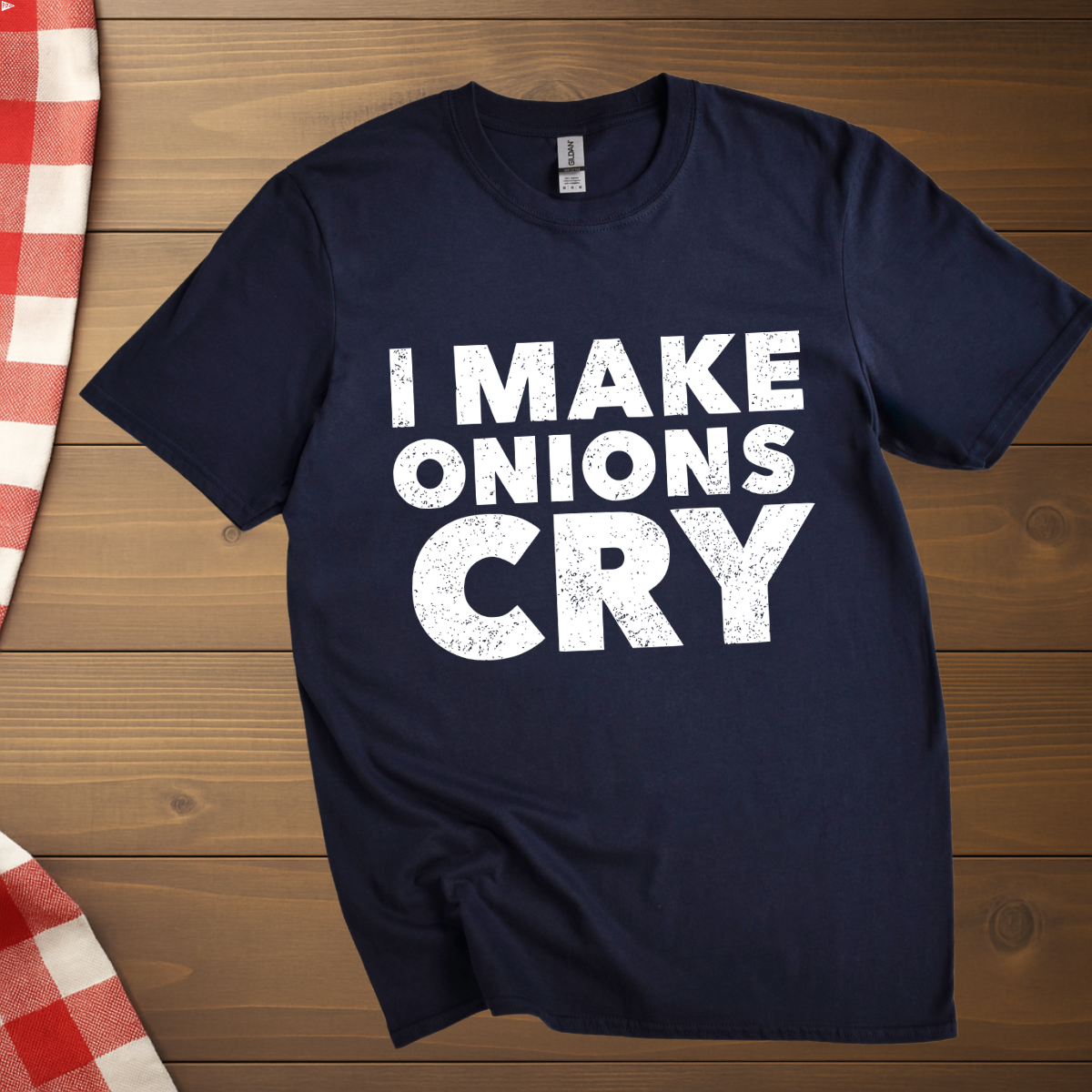 I make Onions Cry T-Shirt