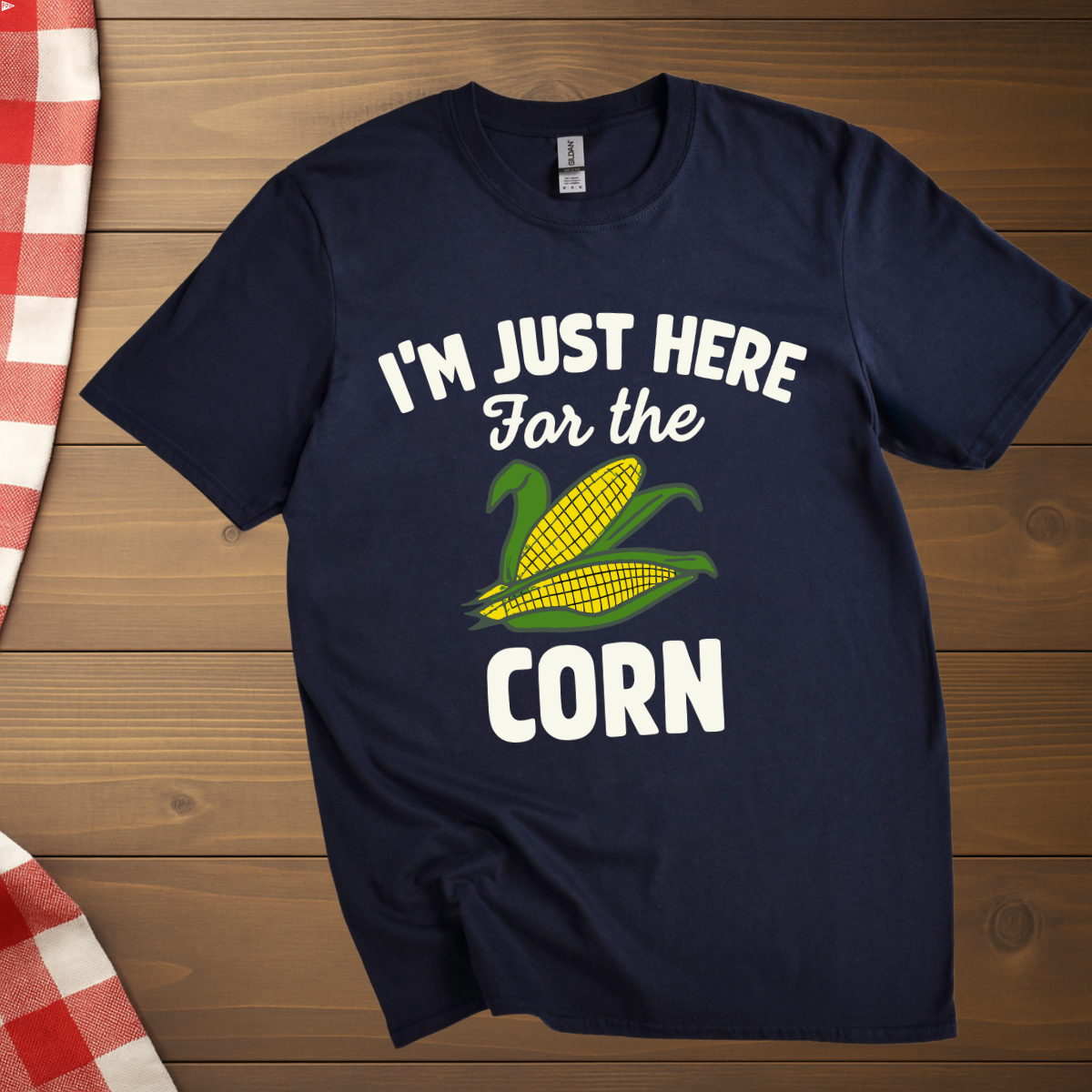 I'm Just here for the Corn T-Shirt