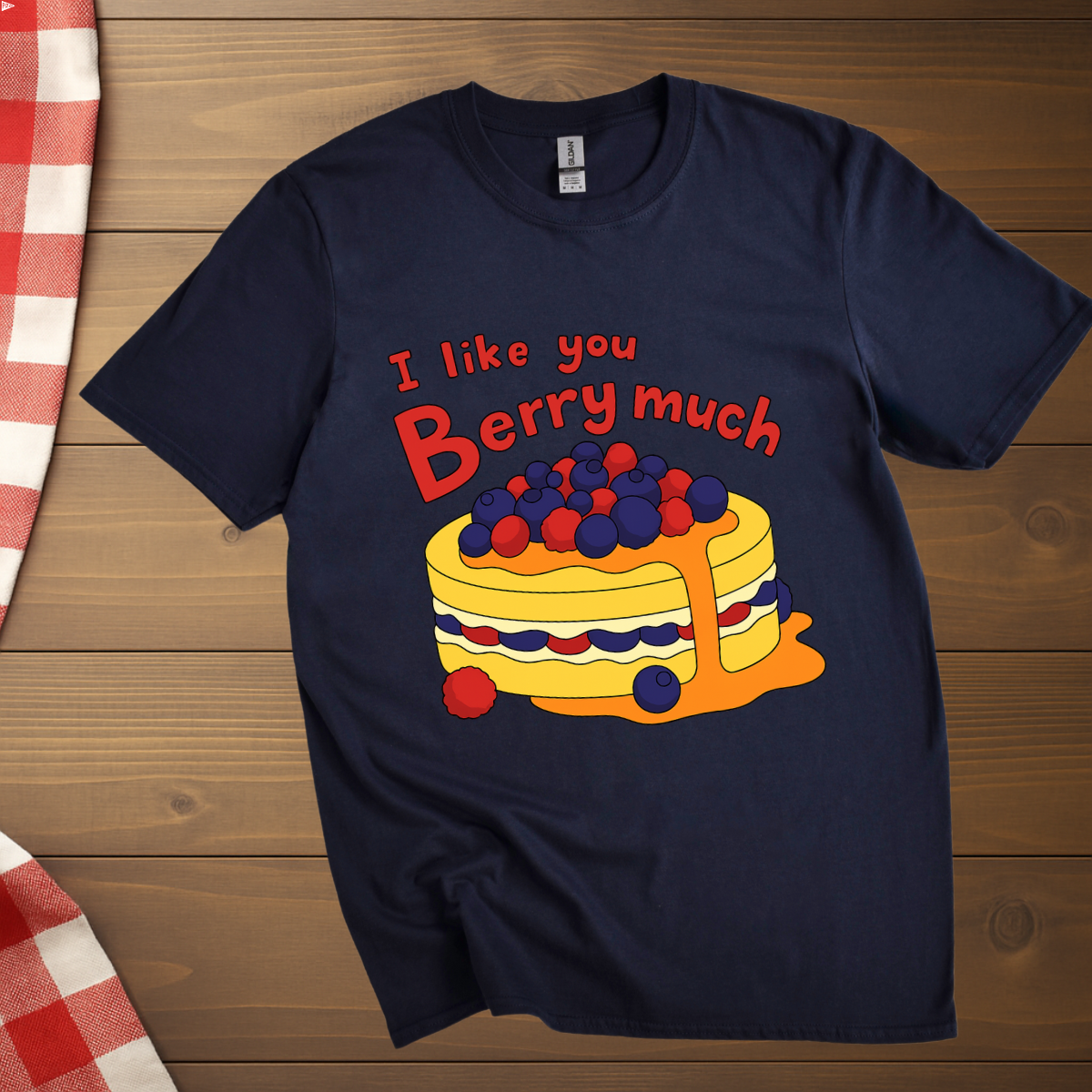 I like you Berry much T-Shirt