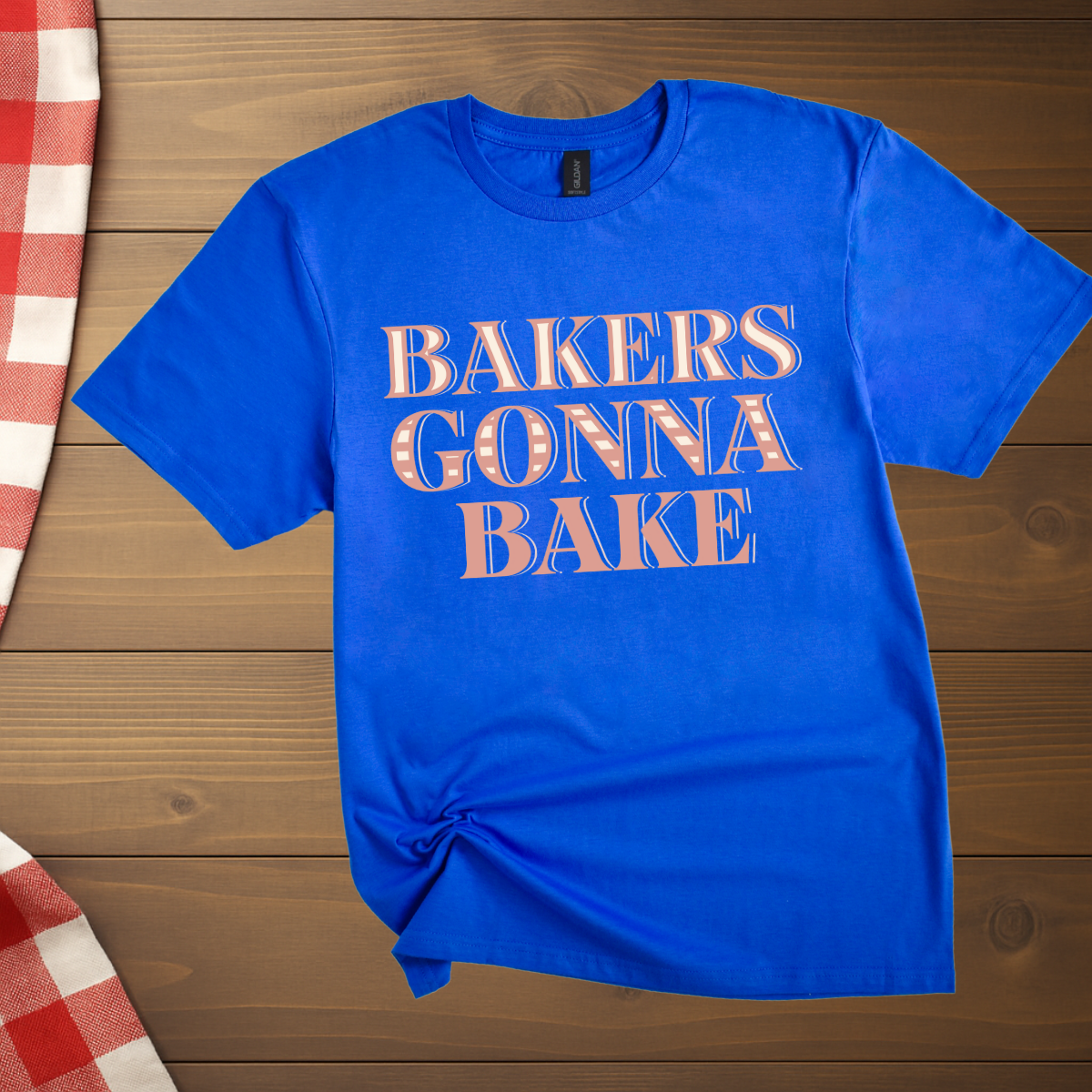 Bakers gonna bake T-Shirt
