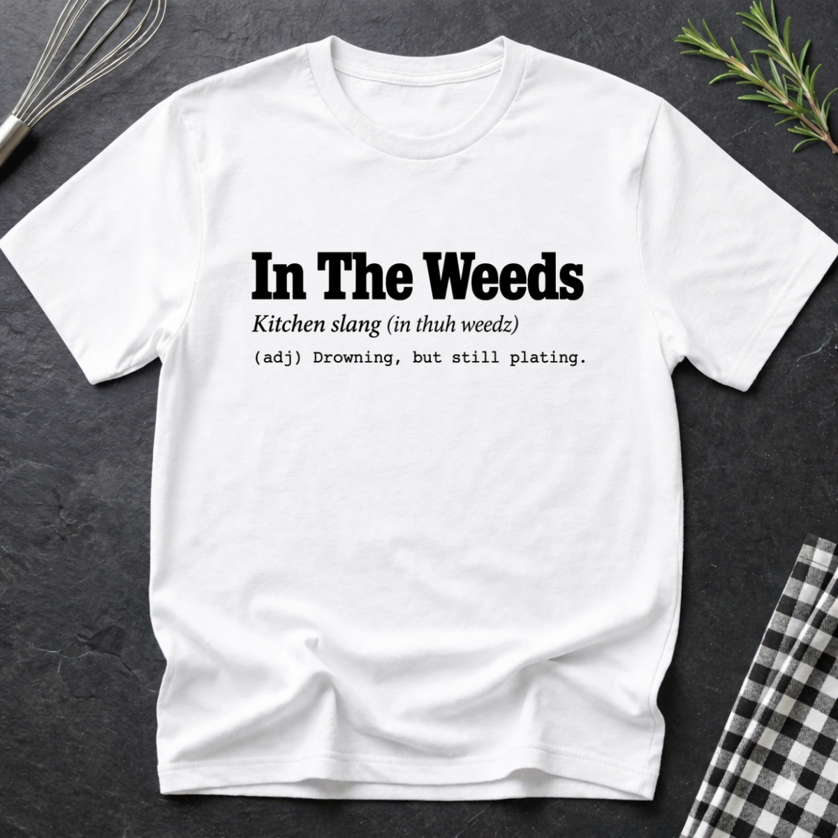 In the weeds, Definition T-Shirt