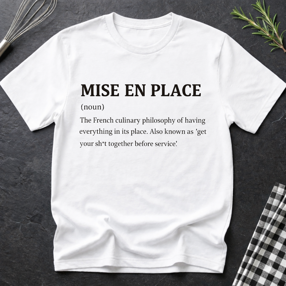 Mise En Place Definition T-Shirt