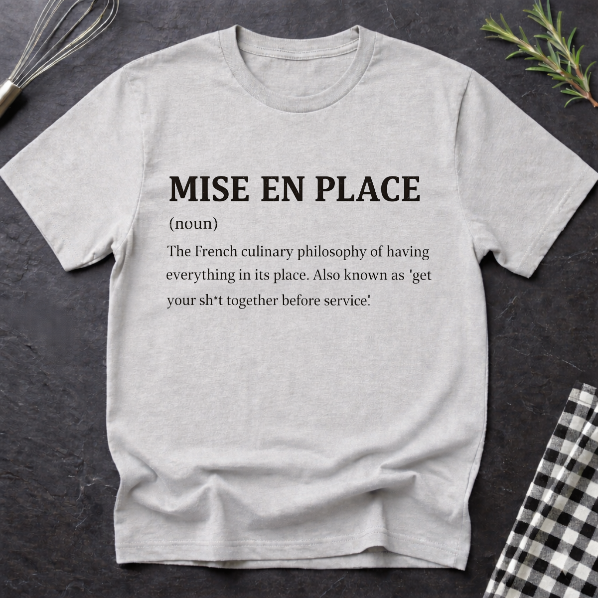 Mise En Place Definition T-Shirt