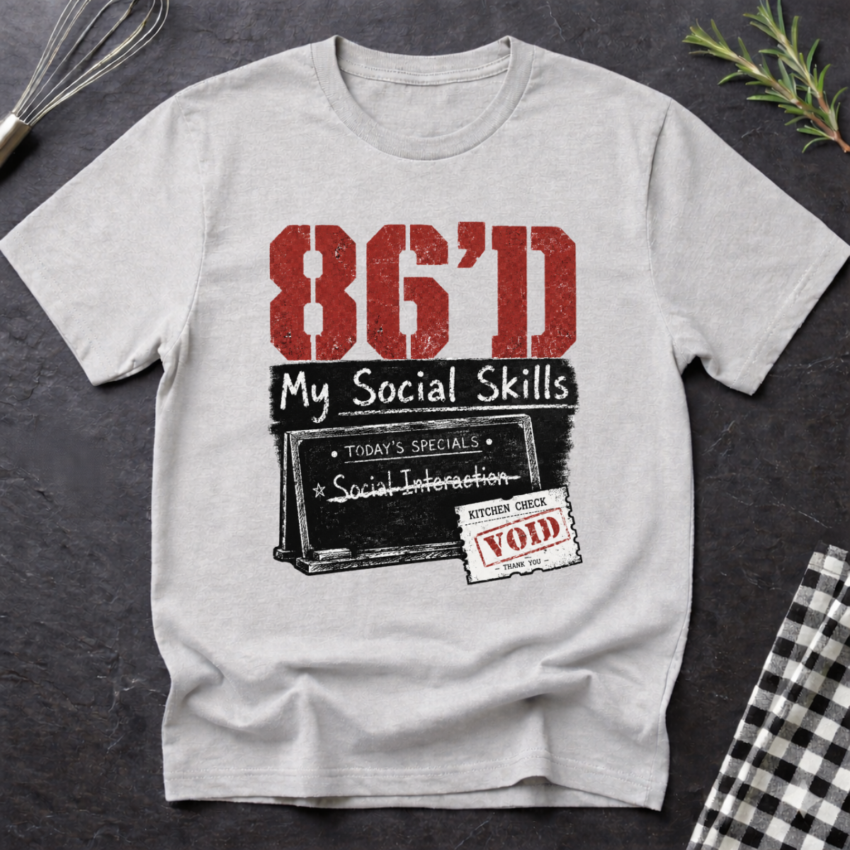 86'd my Social Skills T-Shirt
