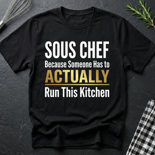 Sous Chef Runs this Kitchen T-Shirt