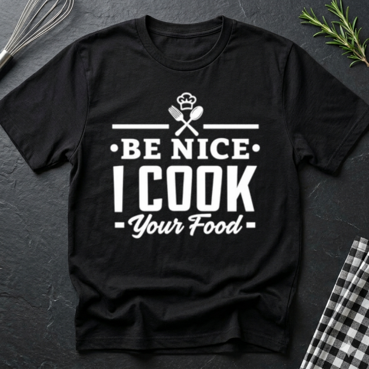 Be nice, I cook your Food T-Shirt