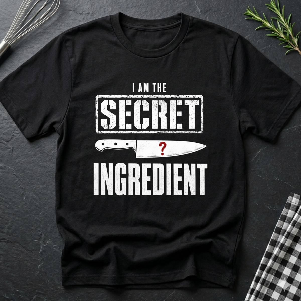 I AM The SECRET INGREDIENT T-Shirt