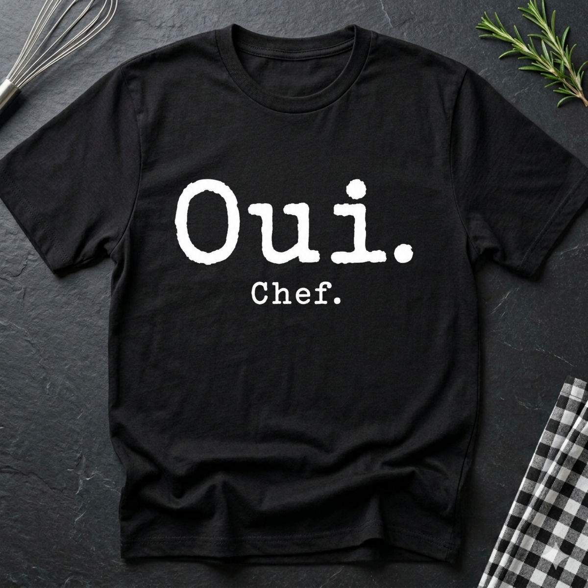 Oui. Chef. T-Shirt