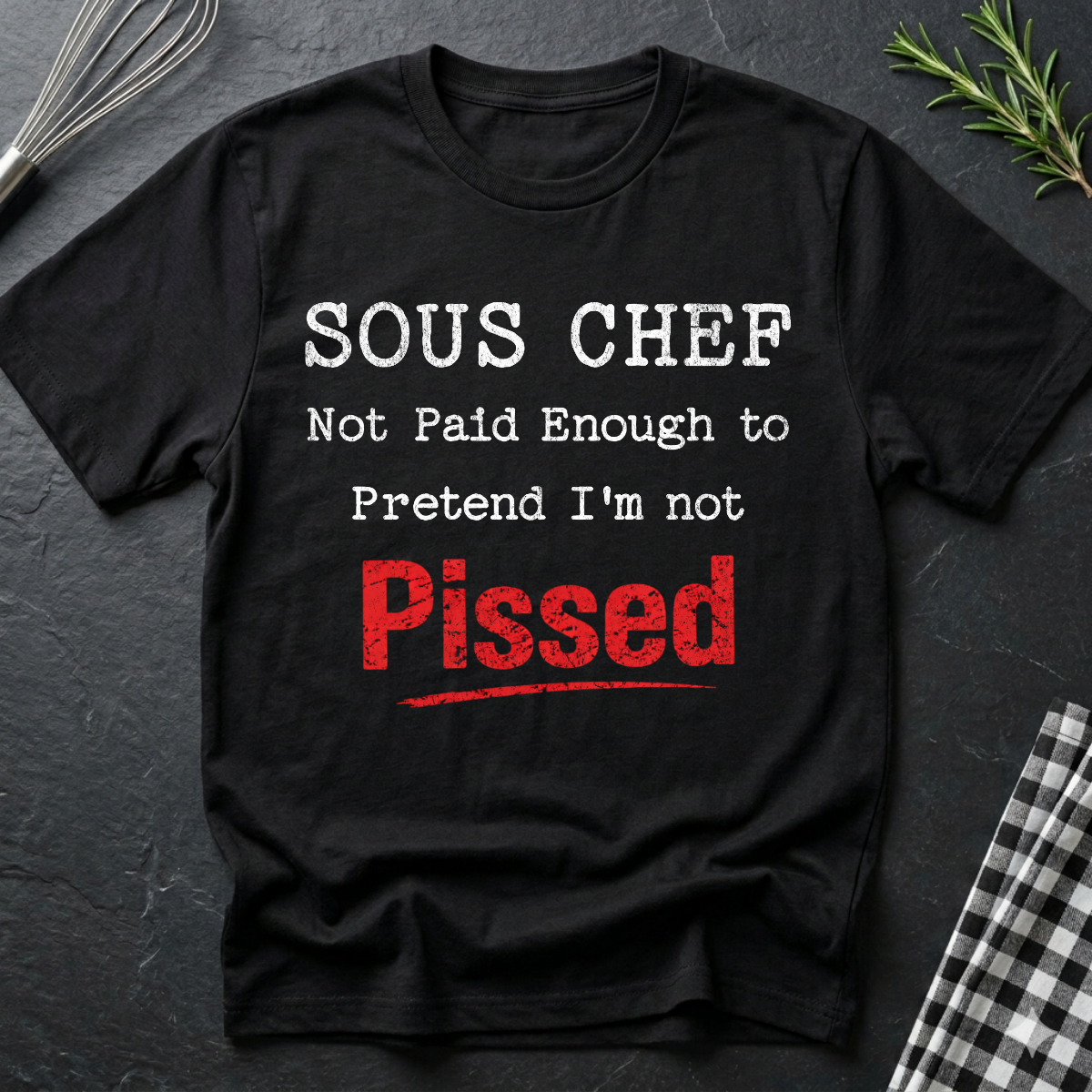 Funny Pissed Sous Chef T-Shirt