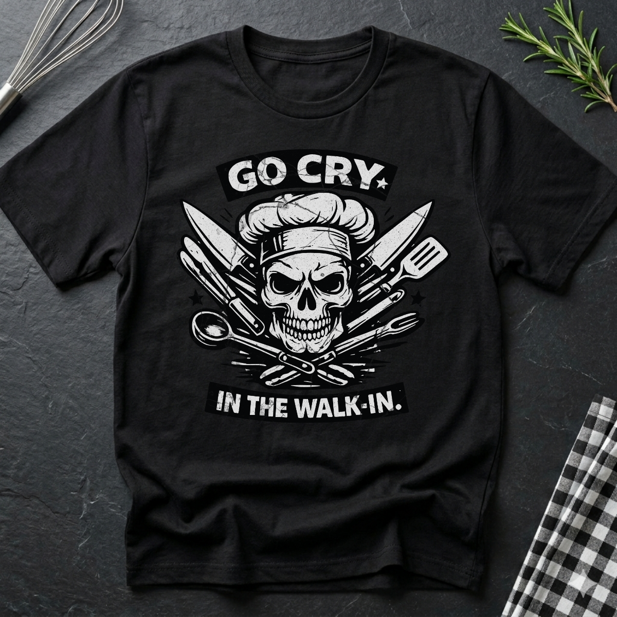 Go Cry In The Walk In, Cook Chef Skull T-Shirt