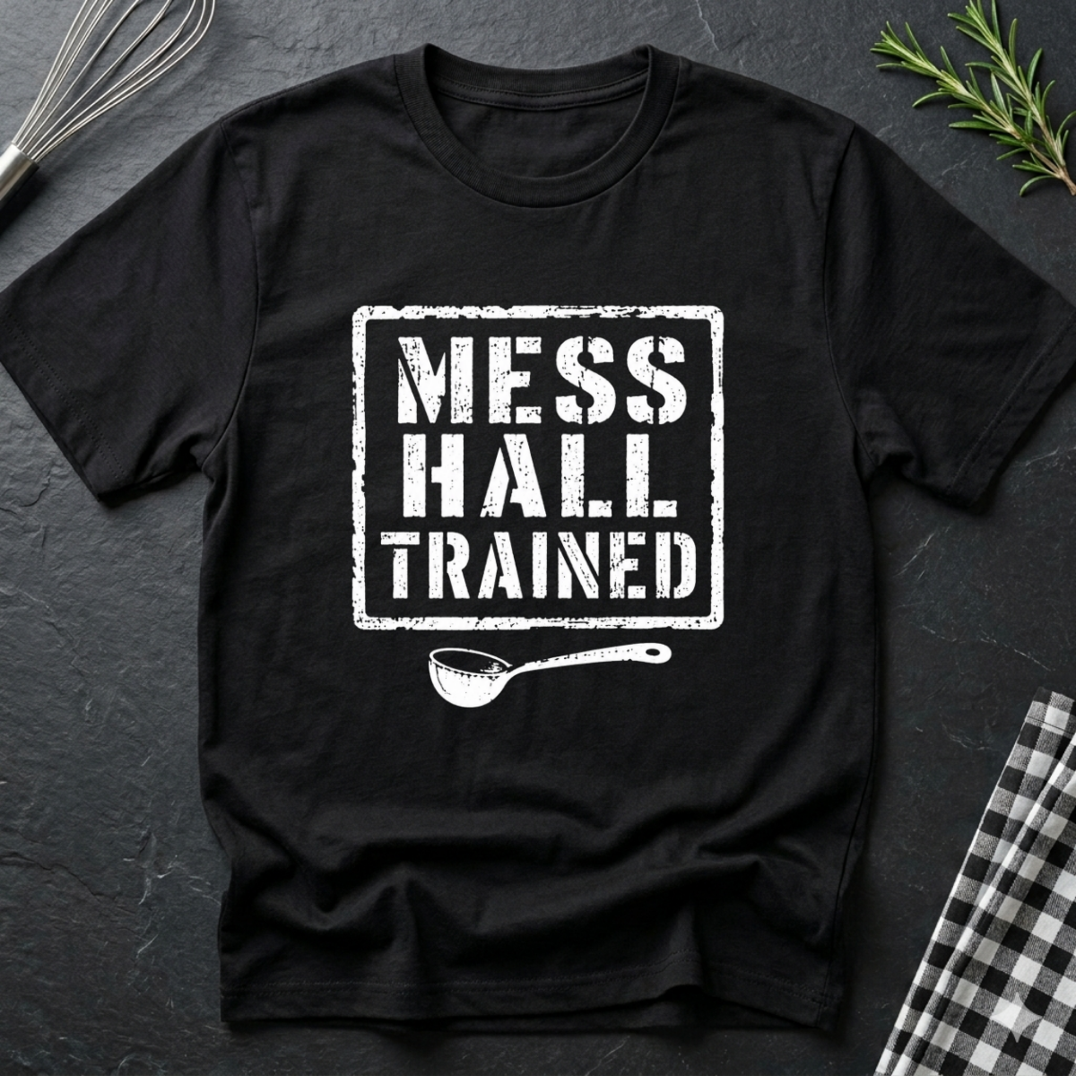 Mess Hall Trained T-Shirt