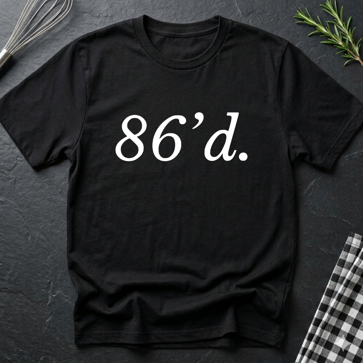86'd Chef Restaurant Slang T-Shirt