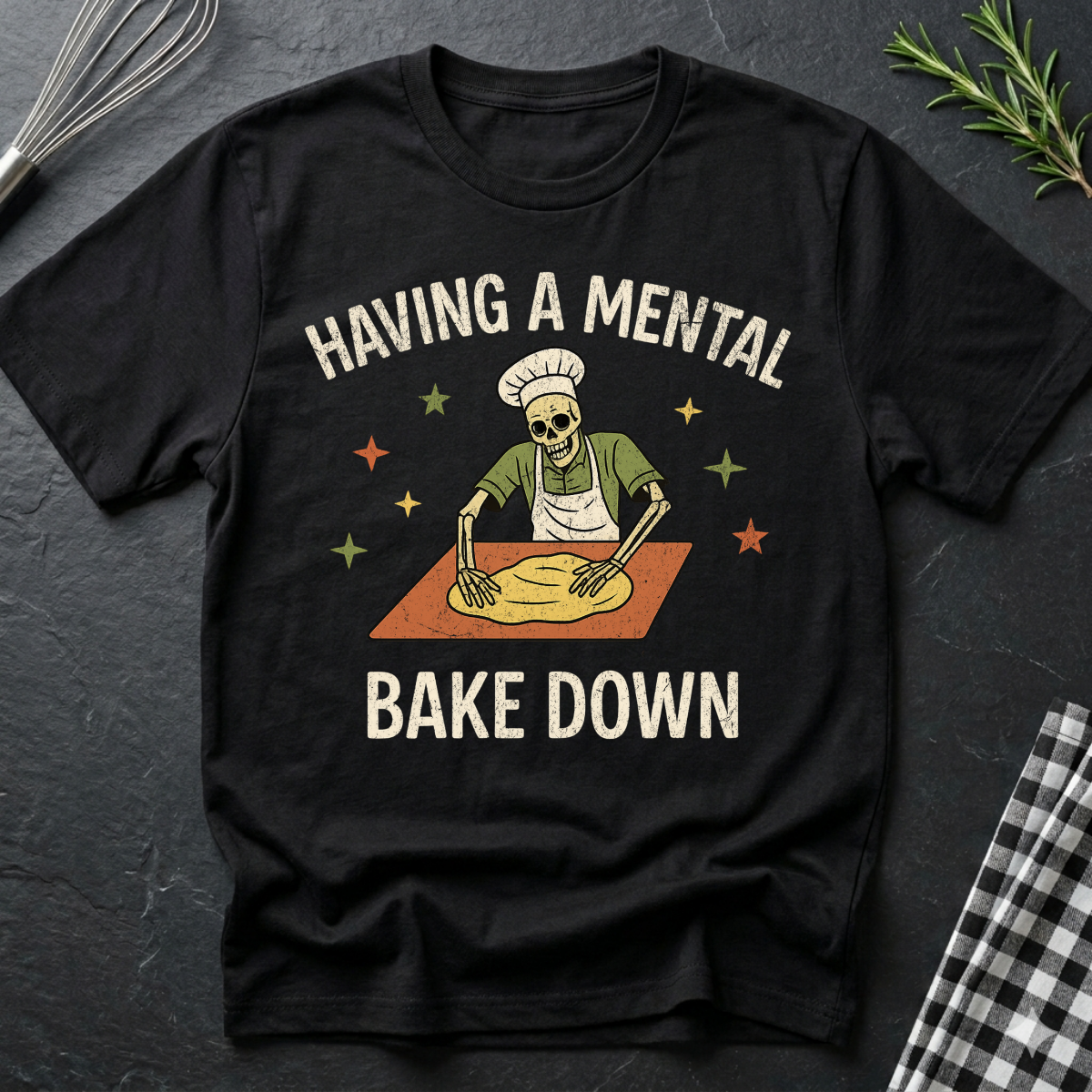 Having a mental bake down T-Shirt