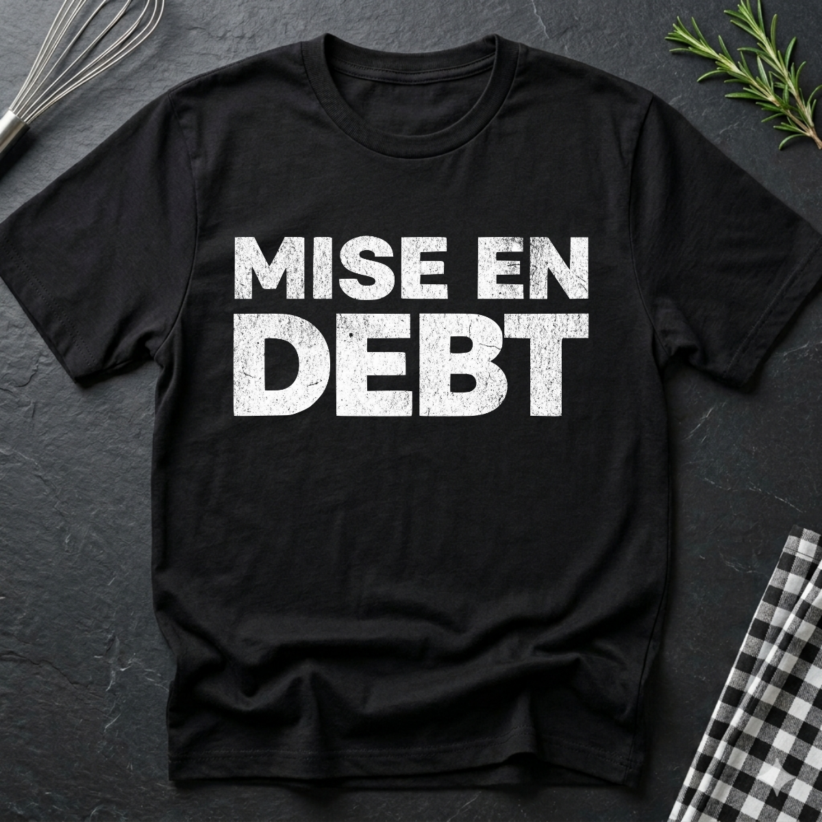 MISE EN DEBT, Sarcastic T-Shirt