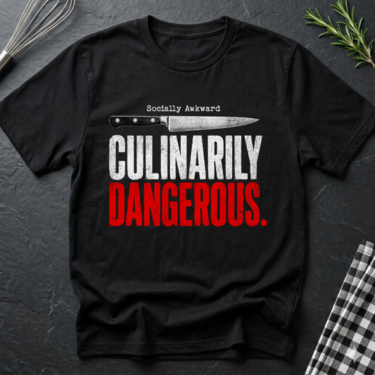 Socially Awkward Culinary Dangerous T-Shirt