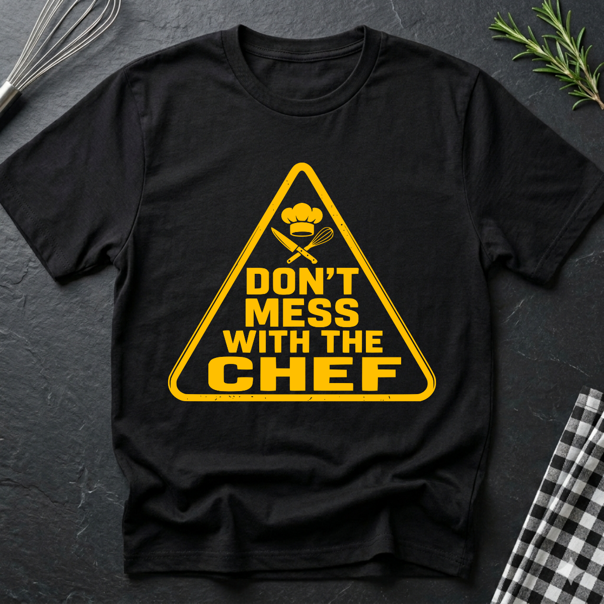 Don't Mess with the Chef Warning T-Shirt