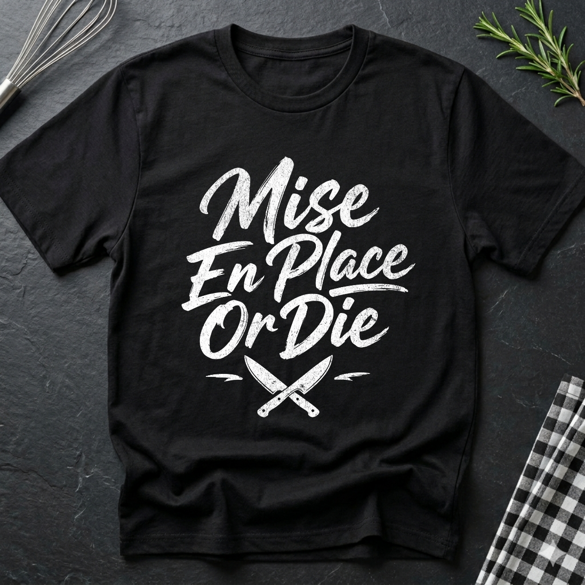 Mise En Place Or Die T-Shirt