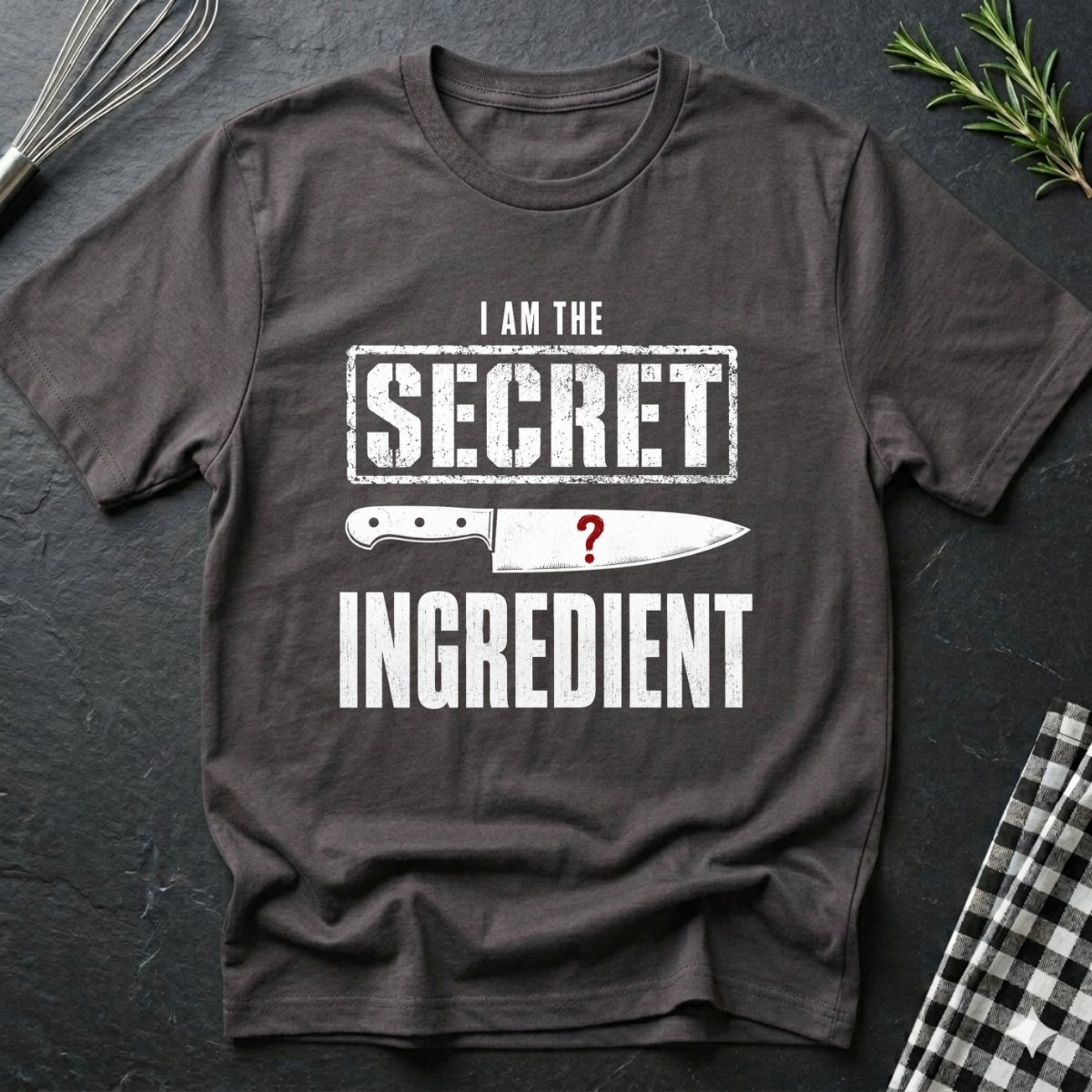 I AM The SECRET INGREDIENT T-Shirt