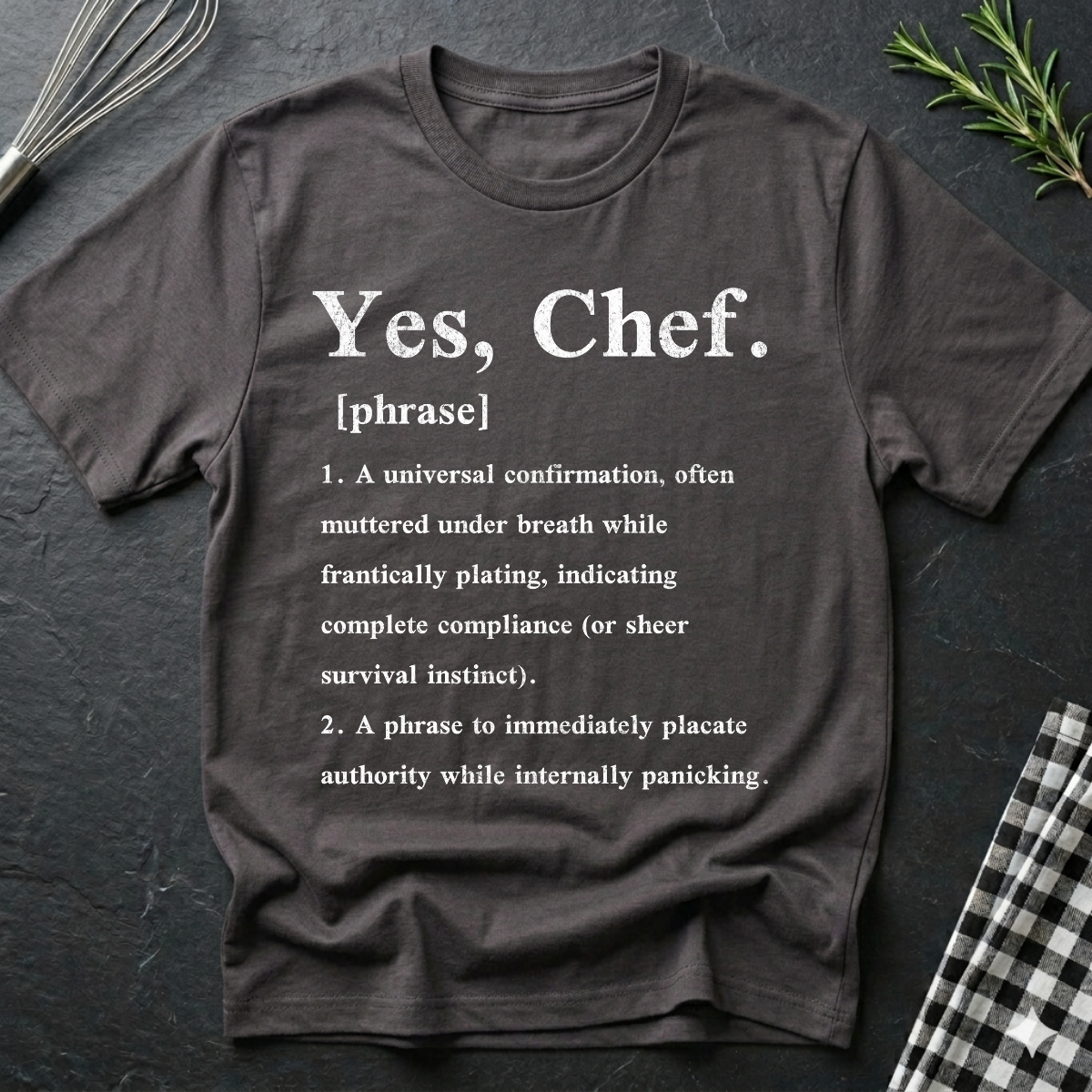 Yes, Chef.  Definition T-Shirt
