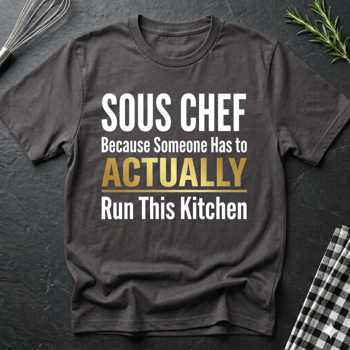 Sous Chef Runs this Kitchen T-Shirt
