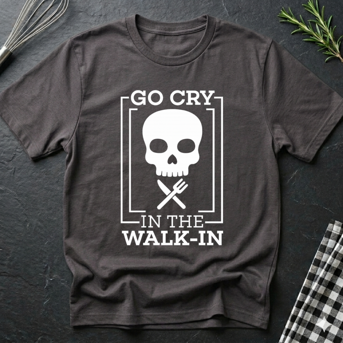 Go cry in the walk in Chef T-Shirt