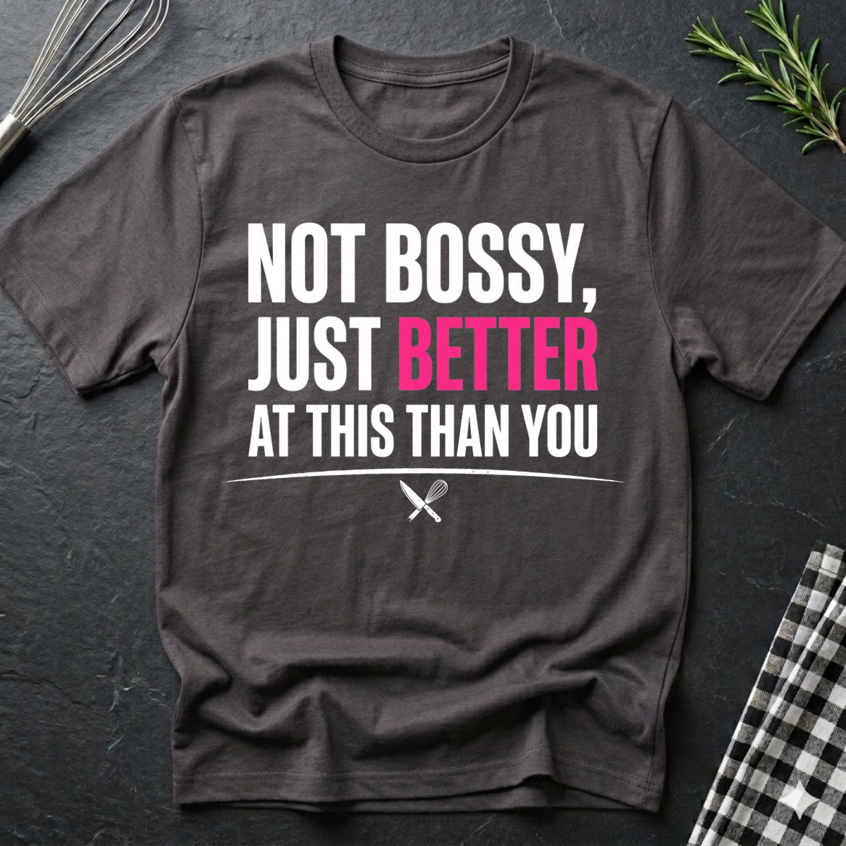 Female Chef Not Bossy, Just Better At This Than You T-Shirt