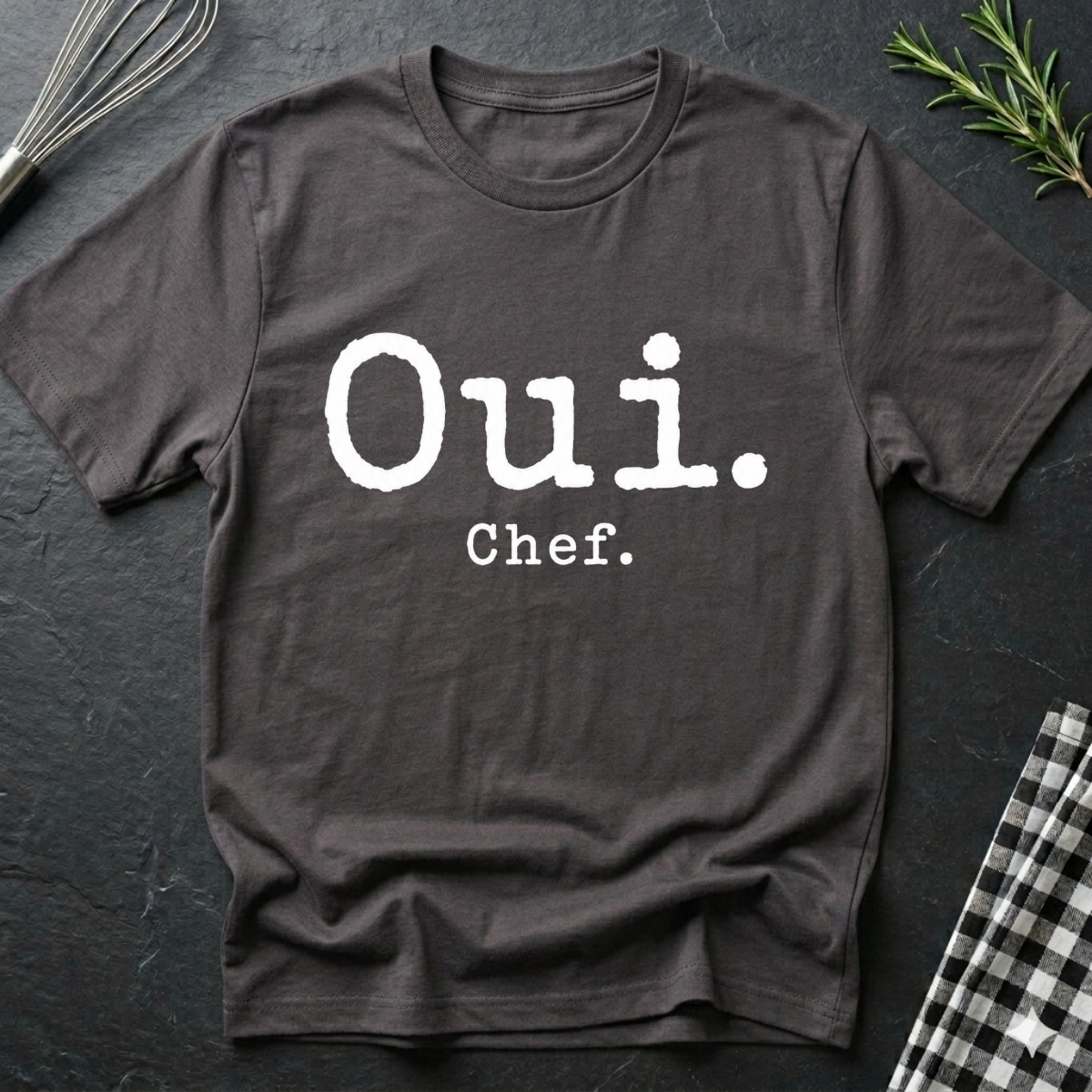Oui. Chef. T-Shirt