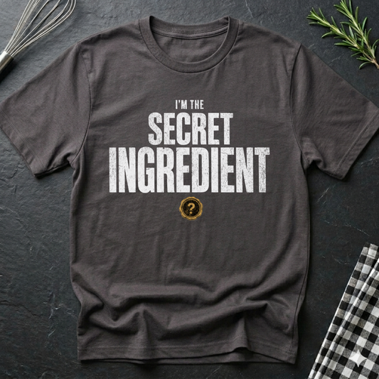 I'm The Secret Ingredient  T-Shirt