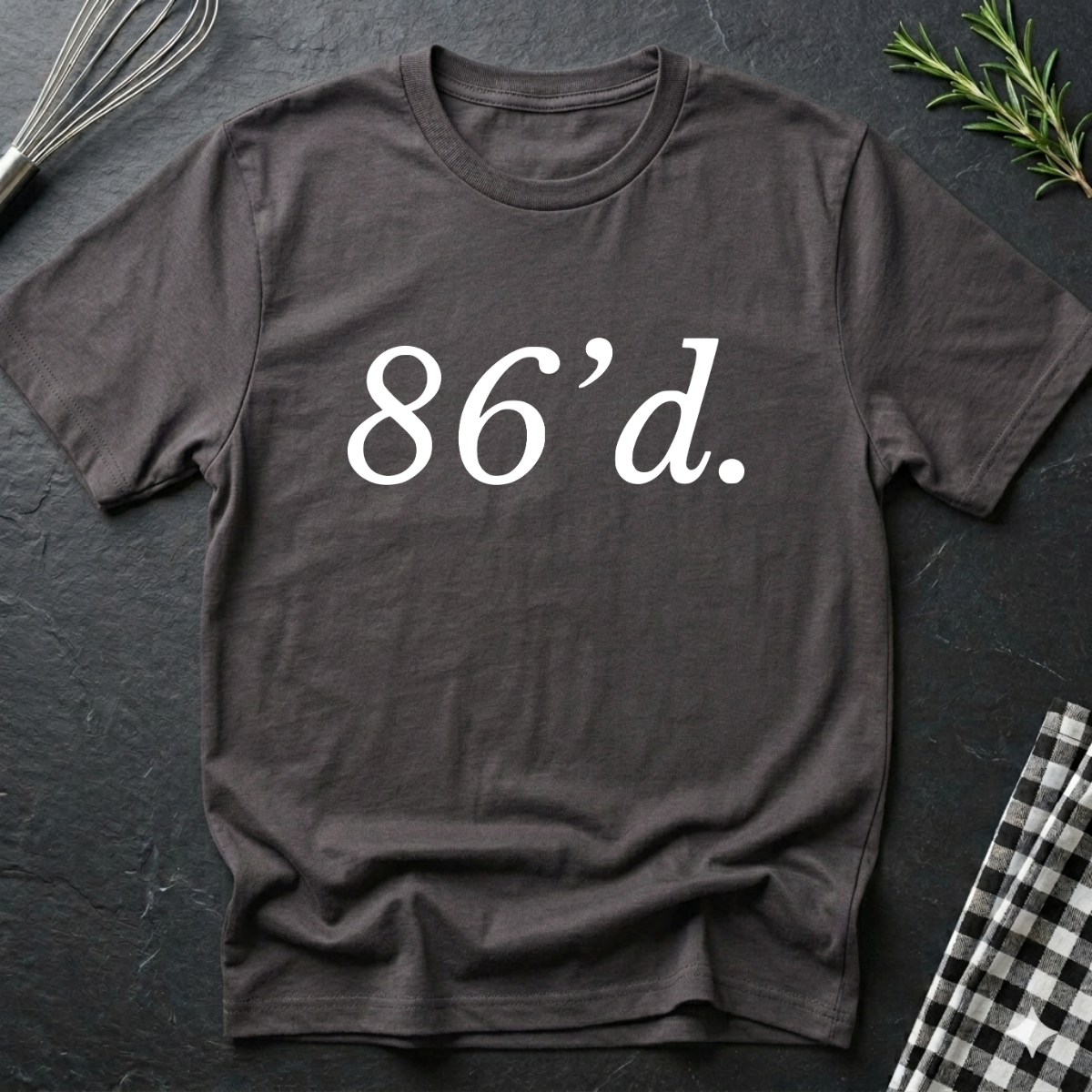 86'd Chef Restaurant Slang T-Shirt