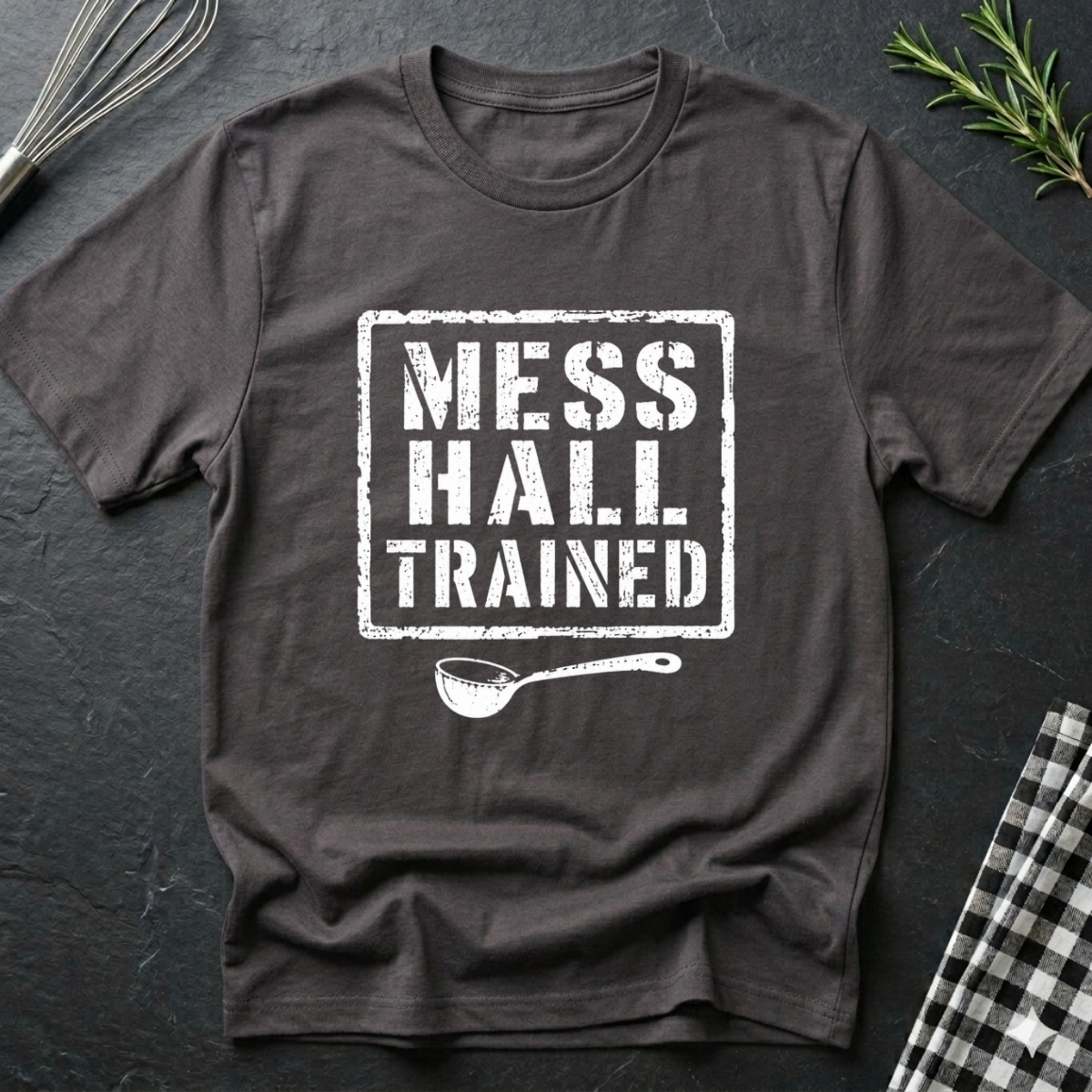 Mess Hall Trained T-Shirt
