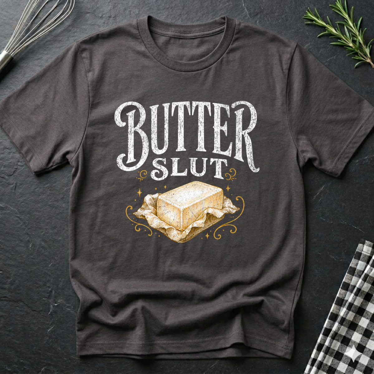 Butter Sl*t T-Shirt